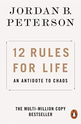 12 Rules for Life : an Antidote to Chaos