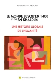 Le monde jusqu’en 1400 selon Ibn Khaldoûn