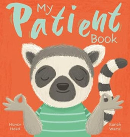 My Patient Book: A Picture Book on Understanding and Managing Emotions (My Feelings)
