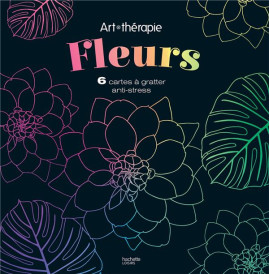Fleurs ; 6 cartes à gratter anti-stress