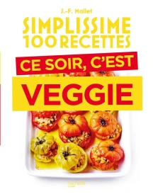 Simplissime ; 100 recettes ; ce soir, c'est veggie