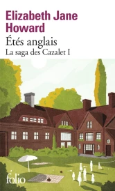 La saga des Cazalet Tome 1 : étés anglais