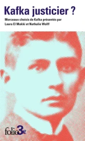 Kafka justicier ? (Préface et choix des textes par Laura El Makki et Nathalie Wolff)