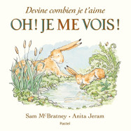 Devine combien je t'aime Oh ! Je me vois !