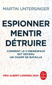 Espionner, mentir, détruire : Comment le cyberespace est devenu un champ de bataille