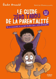 Le Guide zéro tabou de la parentalité