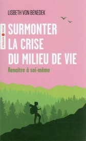 Surmonter la crise du milieu de vie : renaitre à soi-même