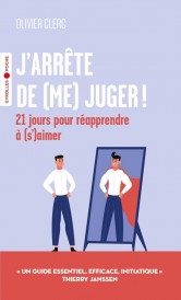 J'arrête de (me) juger ! 21 jours pour réapprendre à (s')aimer