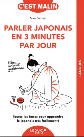 Parler japonais en 3 minutes par jour, c'est malin : Toutes les bases pour apprendre le japonais très facilement !