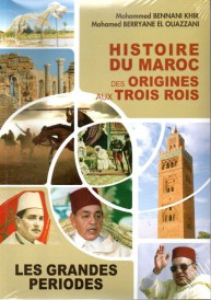 HISTOIRE DU MAROC DES ORIGINES AUX TROIS ROIS