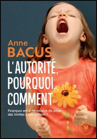 L’autorité : pourquoi ? comment ? – De la petite enfance à l’adolescence