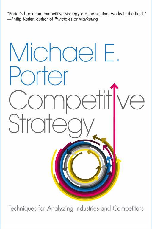 Competitive strategy - techniques for analyzing industries and competitors (édition en anglais)