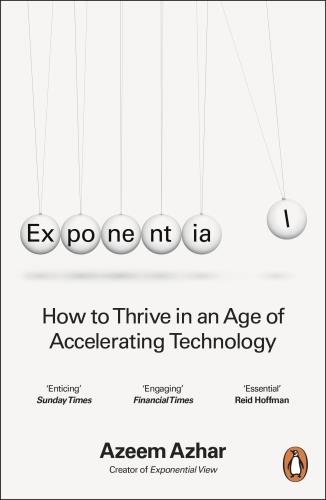 EXPONENTIAL - HOW TO THRIVE IN AN AGE OF ACCELERATING TECHNOLOGY