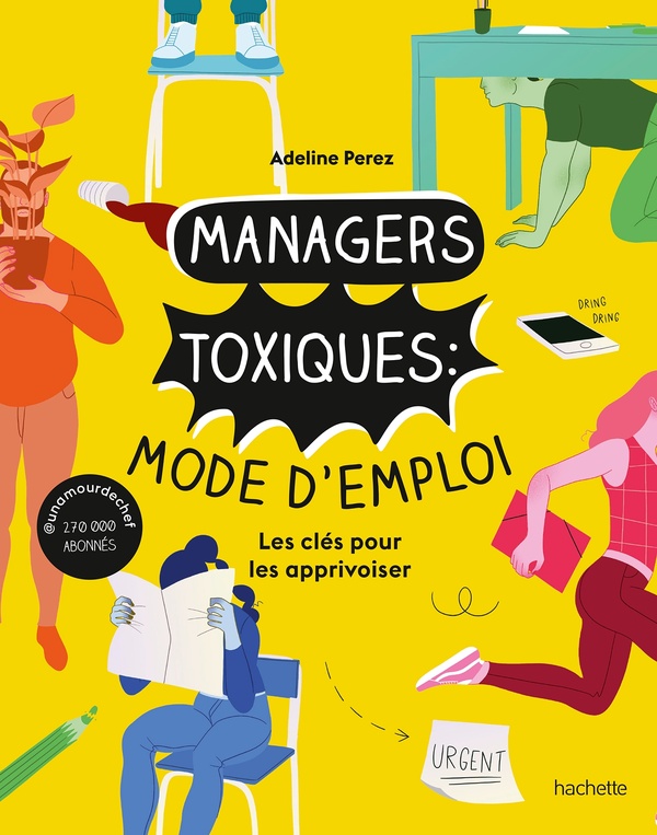 Managers toxiques : Mode d'emploi ; Les clés pour les apprivoiser