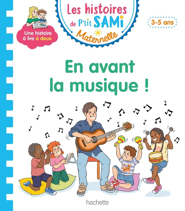 Les histoires de P'tit Sami maternelle : En avant la musique !