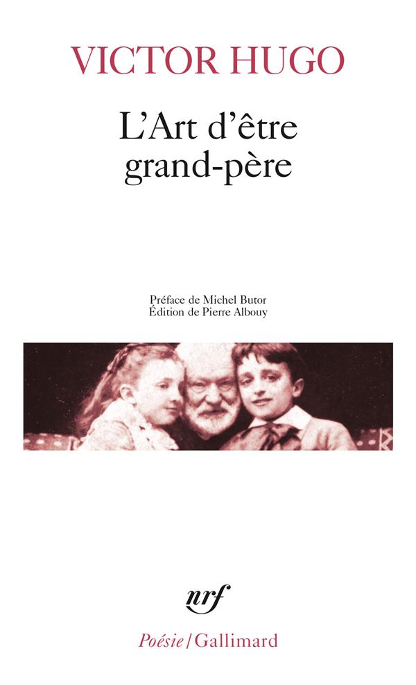 L'art d'être grand-père (préface Muchel Butor ; édition de Pierre Albouy)