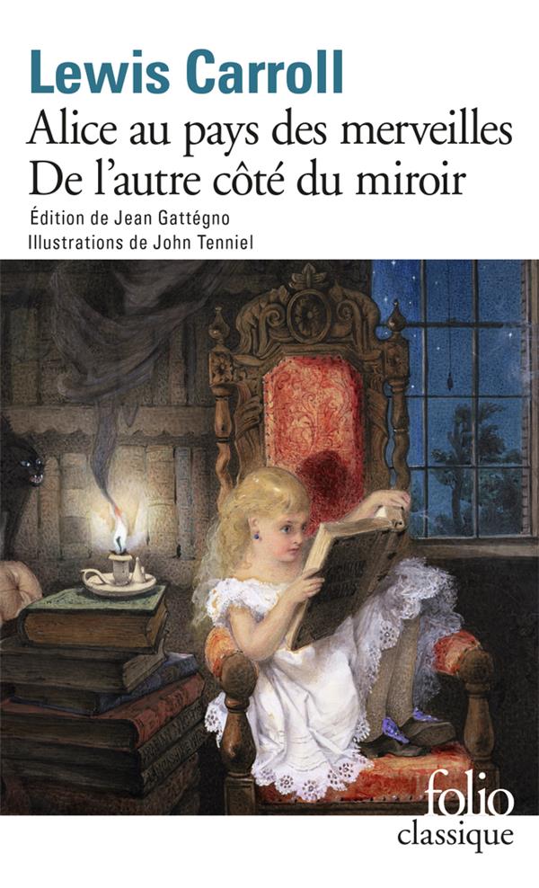 Alice au pays des merveilles ; de l'autre côté du miroir (préface et notes Jean Gattégno)