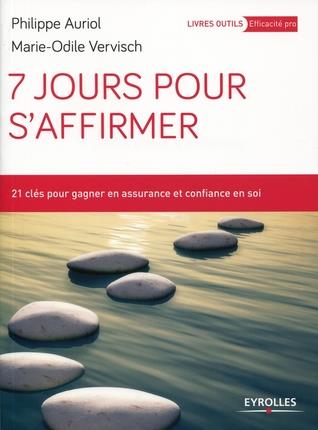 7 jours pour s'affirmer ; 21 clés pour gagner en assurance et confiance en soi