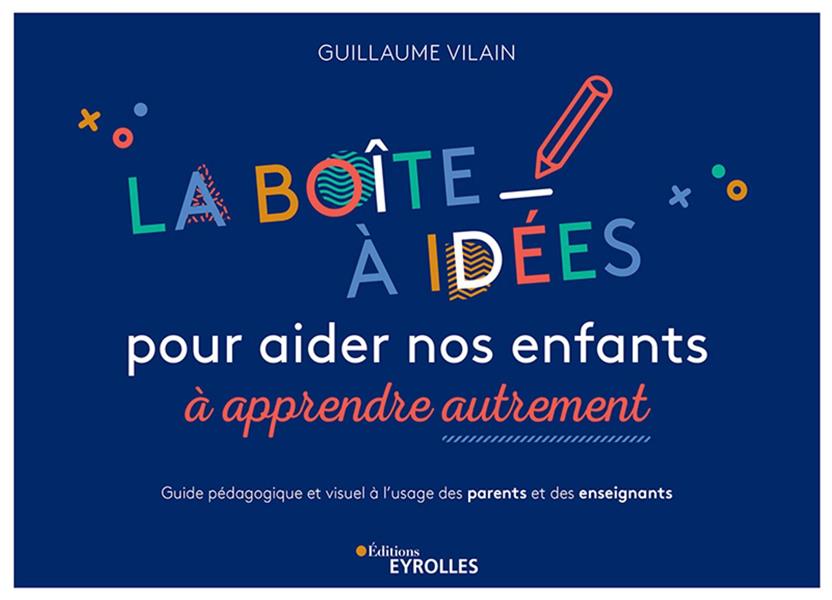 La boîte à idées pour aider nos enfants à apprendre autrement