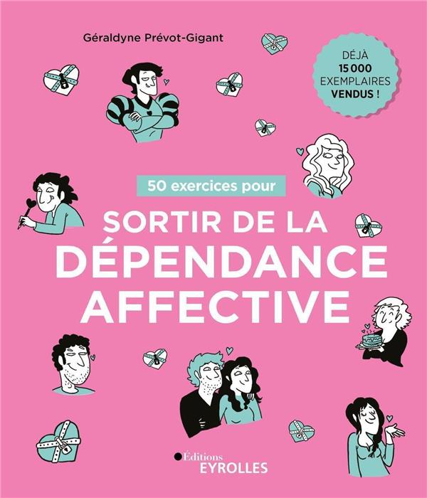 50 exercices pour sortir de la dépendance affective (2e édition)