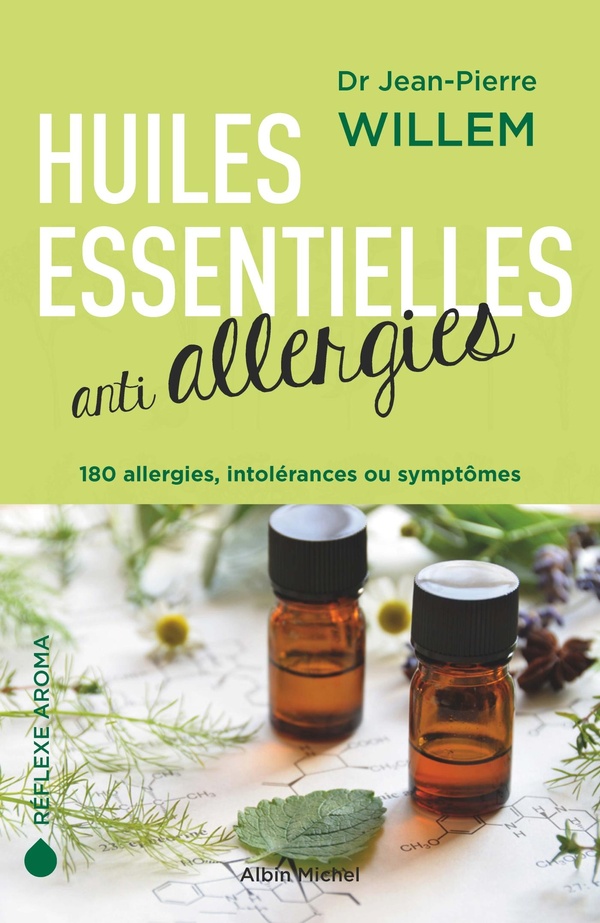 Huiles essentielles anti allergies ; 180 allergies, intolérances ou symptômes