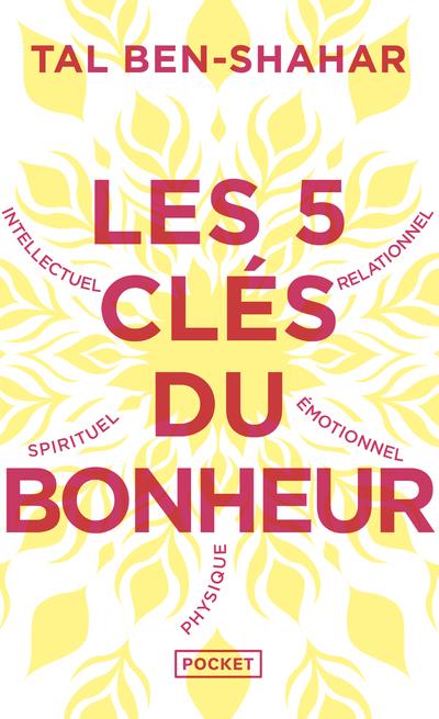 Les cinq clés du bonheur : cultiver la résilience quoi qu'il arrive