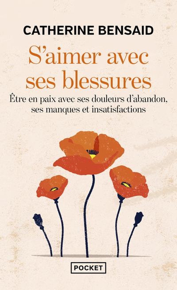 S'aimer avec ses blessures : Être en paix avec ses douleurs d'abandon, ses manques et insatisfactions