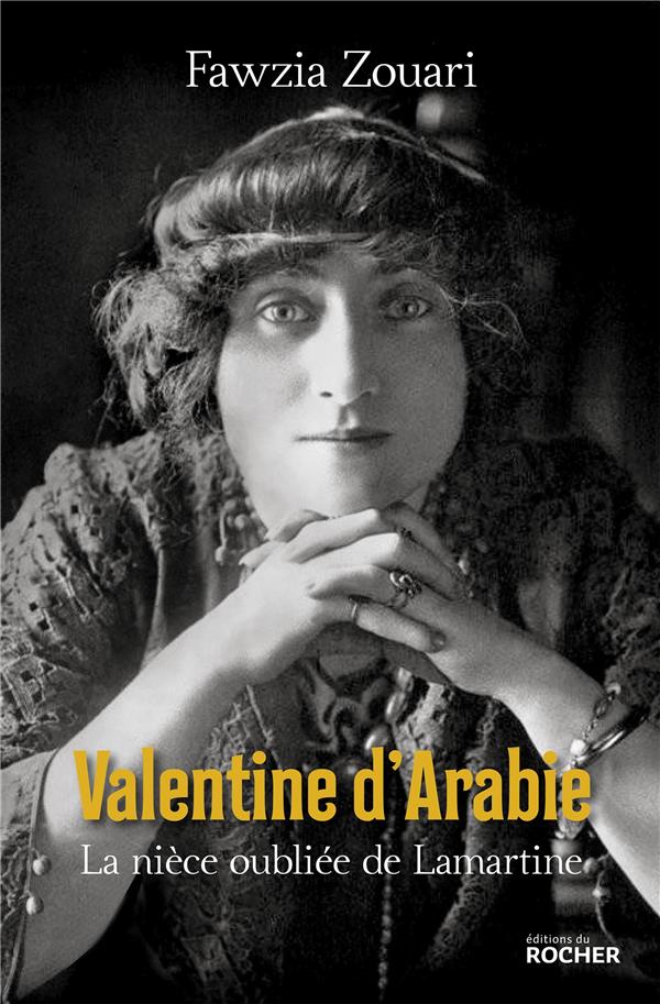 Valentine d'Arabie ; la nièce oubliée de Lamartine