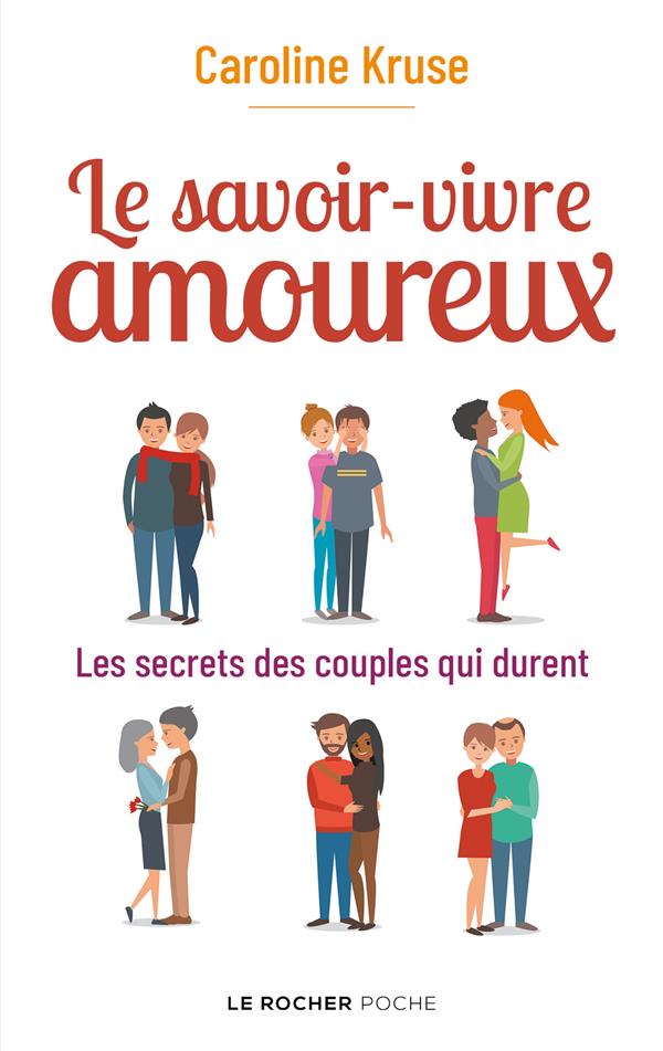 Le savoir-vivre amoureux ; les secrets des couples qui durent