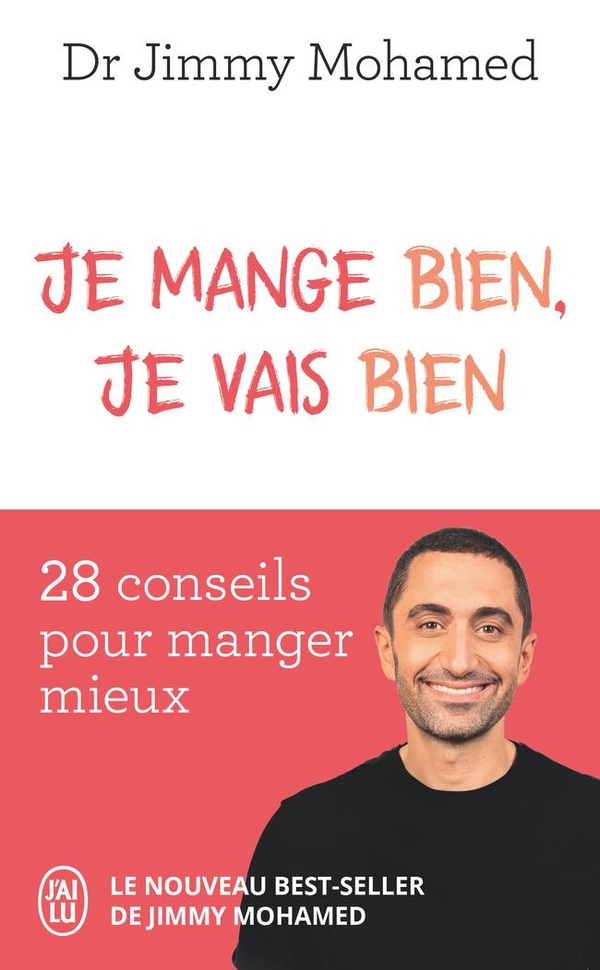 Je mange bien, je vais bien. 28 conseils pour manger mieux