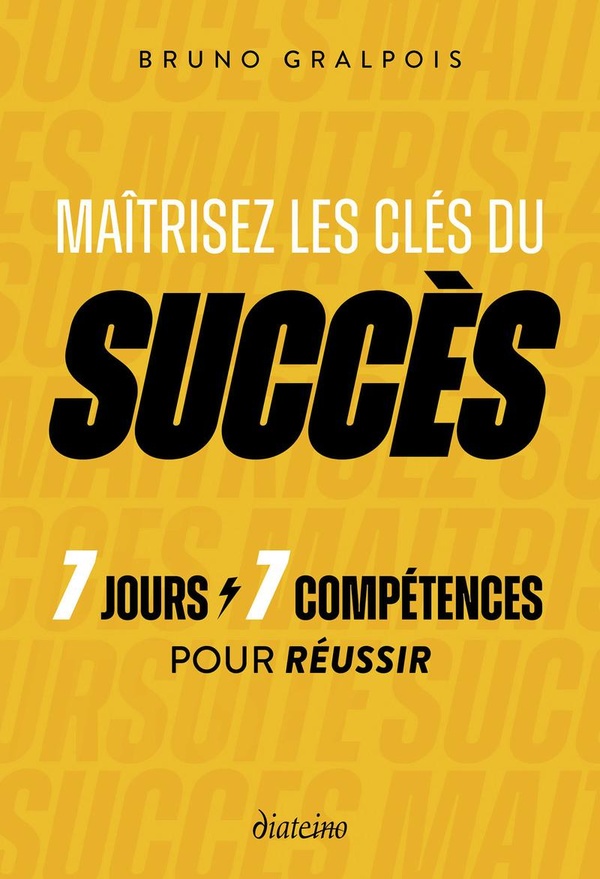 Maîtrisez les clés du succès : 7 jours/7 competences pour réussir
