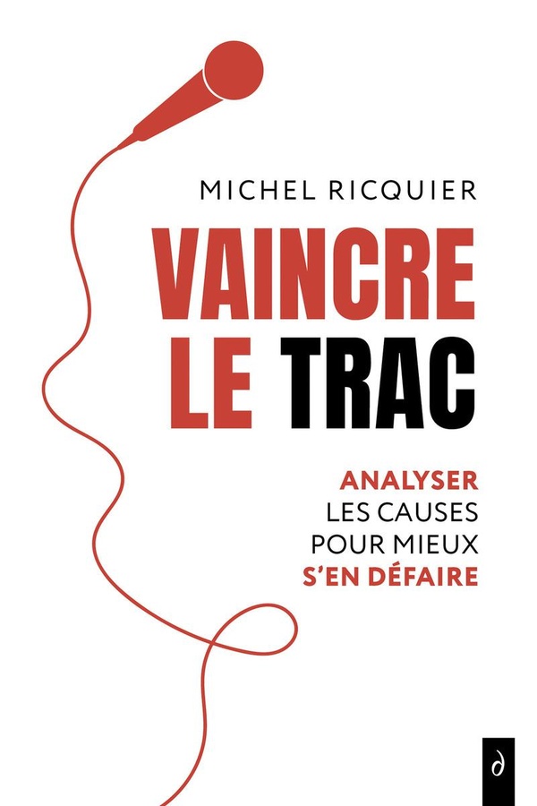 Vaincre le trac : Analyser les causes pour mieux s'en défaire
