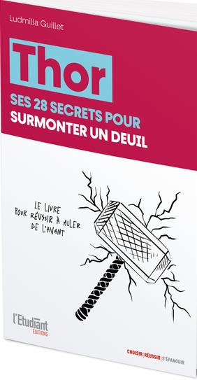 Les 28 secrets de Thor pour surmonter un deuil