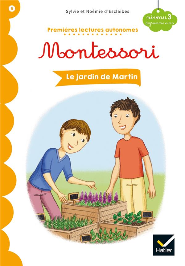 Premières lectures autonomes Montessori t.6 ; le jardin de Martin