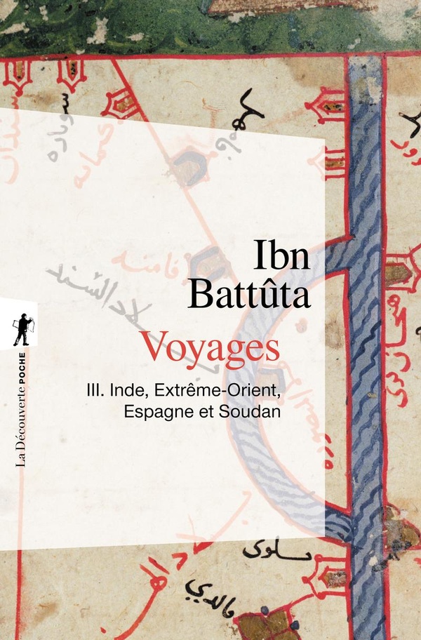 Voyages Tome 3 : Inde, Extrême-Orient, Espagne et Soudan (édition Stéphane Yerasimos)