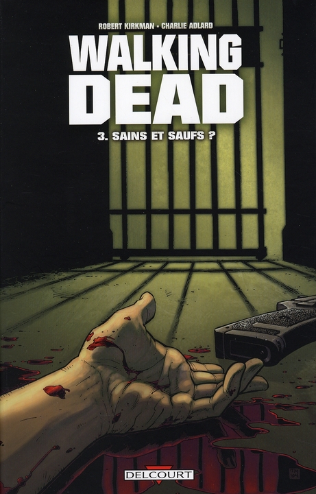 Walking dead t.3 ; sains et saufs ? (réservé à un public averti)