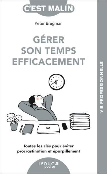 C'est malin poche : Gérer son temps efficacement : Toutes les clés pour éviter procrastination et éparpillement