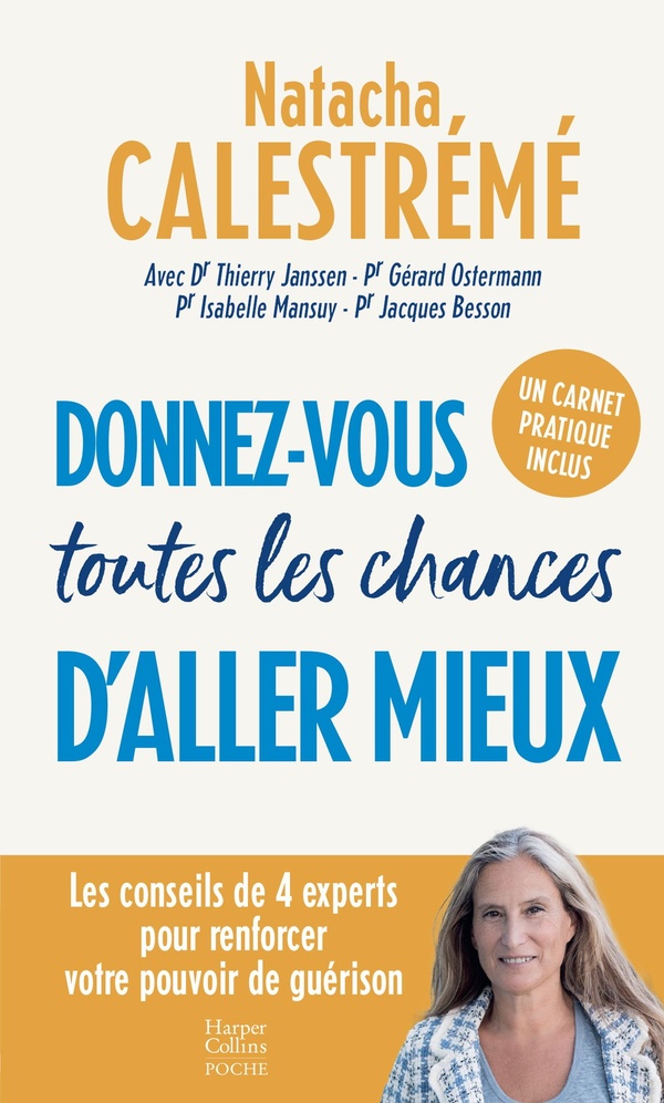 Donnez-vous toutes les chances d'aller mieux : Les conseils de 4 experts pour renforcer votre pouvoir de guérison (Préface de Patrice Queneau)
