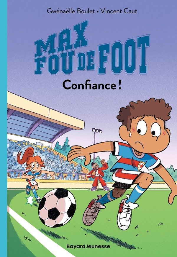 Max fou de foot Tome 4 CONFIANCE