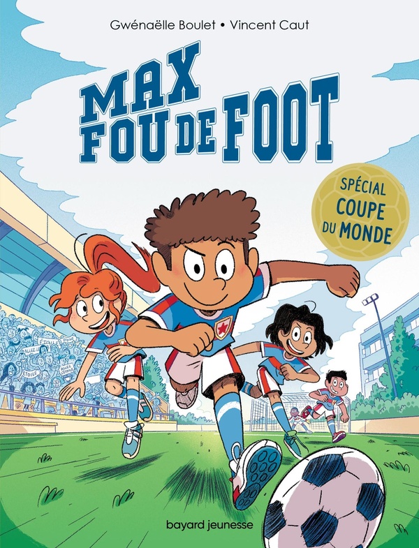 Max fou de foot 3 histoires spéciales Coupe du monde.