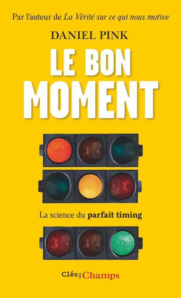 Le bon moment – La science du parfait timing