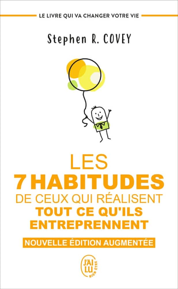 Les 7 habitudes de ceux qui réalisent tout ce qu’ils entreprennent – Le livre qui va changer votre vie