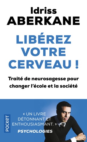 Libérez votre cerveau ! – Traité de neurosagesse pour changer l’école et la société