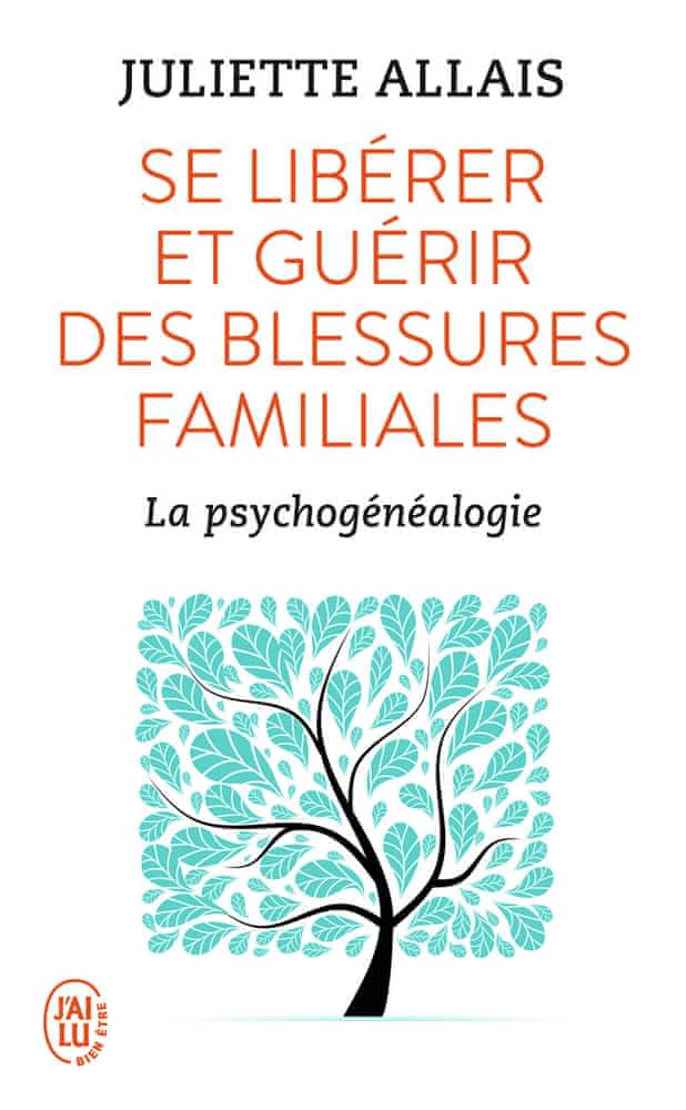 Se libérer et guérir des blessures familiales – La psychogénéalogie