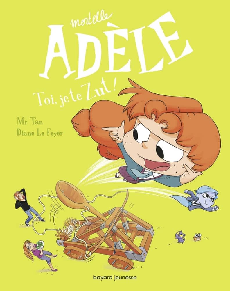 Mortelle Adèle – Tome 18 – Toi, je te zut !