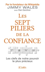 Les sept piliers de la confiance : Les clefs de notre pouvoir le plus précieux