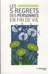 Les 5 plus grands regrets des personnes en fin de vie ; comment ne jamais avoir à les regretter