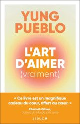 L'art d'aimer (vraiment) : « Ce livre est un magnifique cadeau du coeur, offert au coeur. »